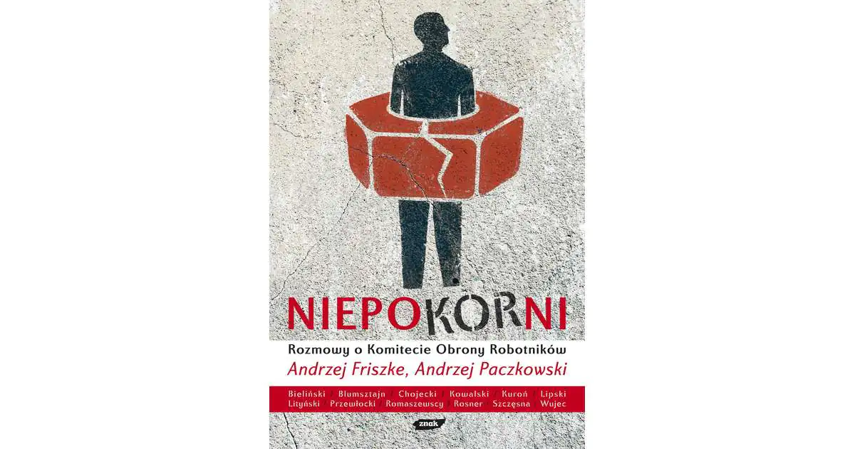 Książka - Niepokorni Rozmowy o Komitecie Obrony Robotników - Friszke Andrzej, Paczkowski Andrzej - 