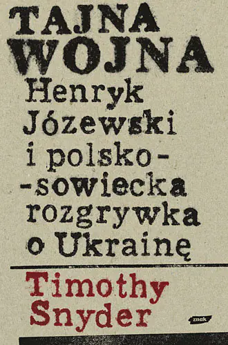 Książka - Tajna Wojna. Henryk Józewski i Polsko-Sowiecka Rozgrywka o Ukrainę