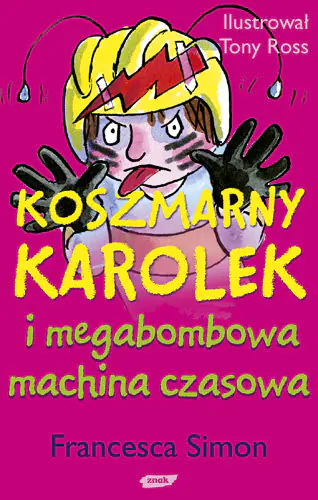 Książka - Koszmarny Karolek i megabombowa machina czasowa