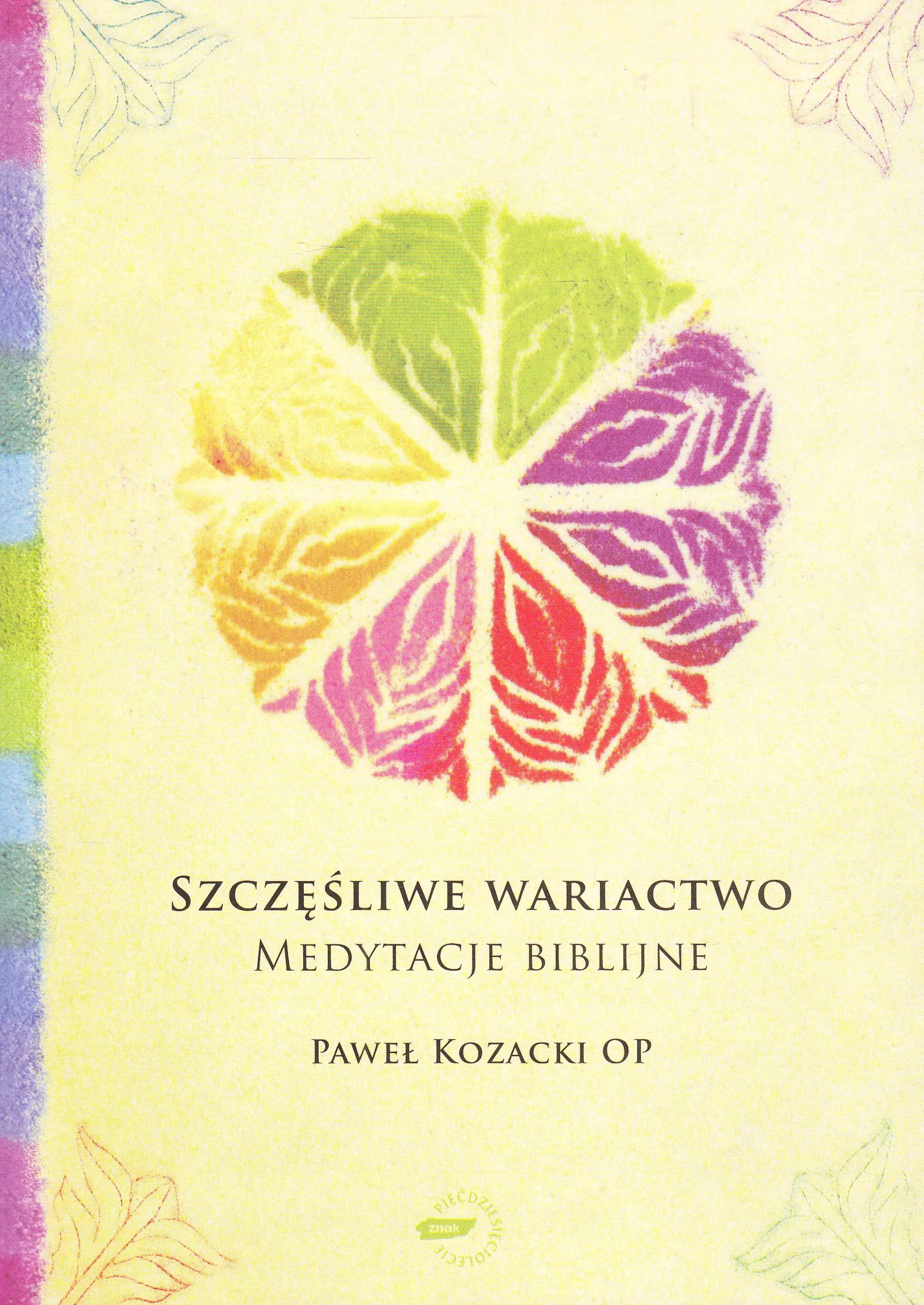 Książka - Szczęśliwe Wariactwo. Medytacje Biblijne