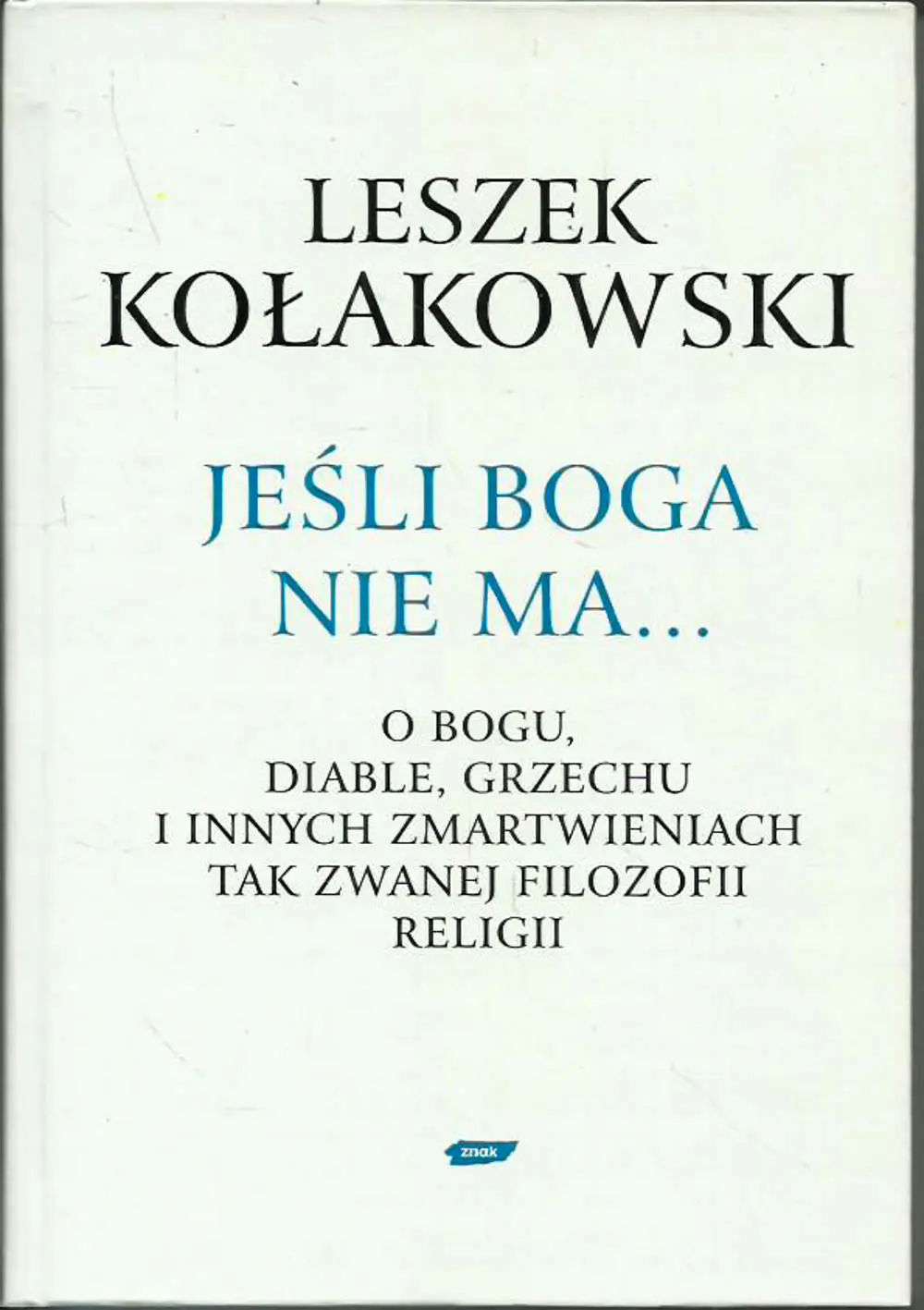 Książka - Jeśli Boga nie ma... O Bogu, diable, grzechu i innych zmartwieniach tak zwanej filozofii religii