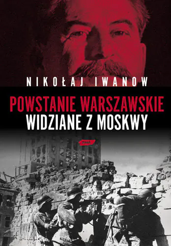 Książka - Powstanie Warszawskie widziane z Moskwy