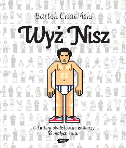 Książka - Wyż nisz. Od alterglobalistów do zośkarzy. 55 małych kultur
