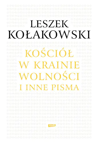 Książka - Kościół w krainie wolności O Janie Pawle II Kościele i chrześcijaństwie