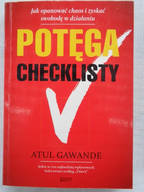 Książka - Potęga checklisty. Jak opanować chaos i zyskać swobodę w działaniu