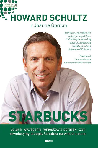 Książka - Starbucks Sztuka wyciągania wniosków z porażek czyli rewolucyjny przepis Schultza na wielki sukces