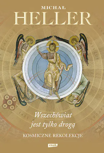 Książka - Wszechświat jest tylko drogą. Kosmiczne rekolekcje
