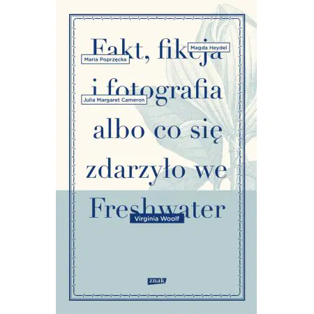 Fakt, fikcja i fotografia albo co się zdarzyło we Freshwater