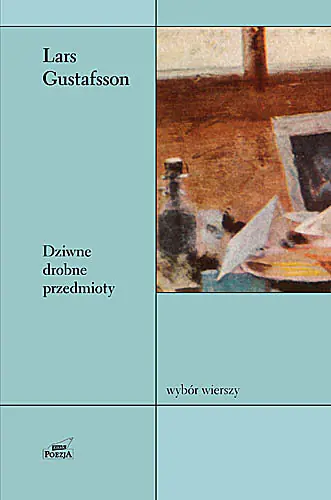 Książka - Dziwne drobne przedmioty. Wybór wierszy