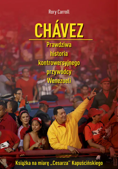 Książka - Chavez. Prawdziwa historia kontrowersyjnego przywódcy Wenezueli