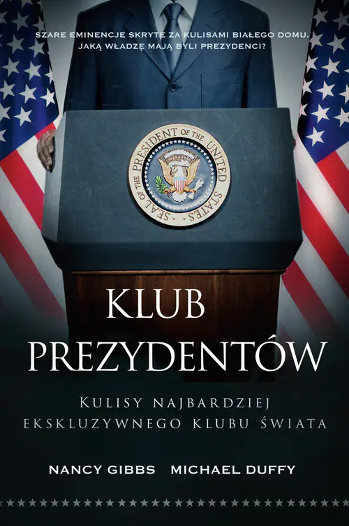 Klub prezydentów. Kulisy najbardziej ekskluzywnego klubu świata