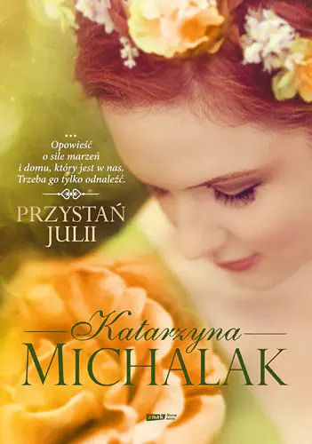 Książka - Przystań Julii. Seria kwiatowa. Tom 3