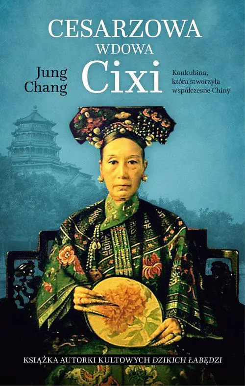 Książka - Cesarzowa wdowa Cixi. Konkubina, która stworzyła współczesne Chiny