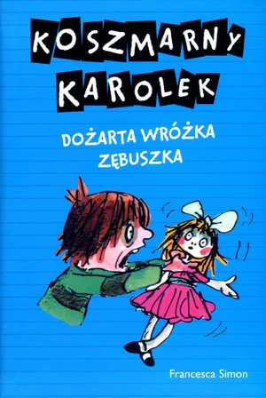 Książka - Koszmarny Karolek Dożarta Wróżka Zębuszka