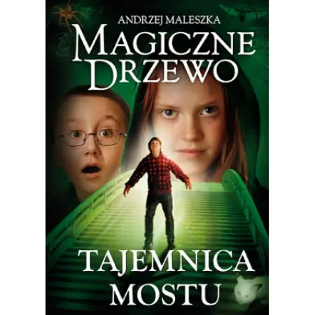 Tajemnica mostu. Magiczne drzewo. Tom 2