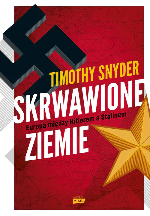 Książka - Skrwawione ziemie. Europa między Hitlerem a Stalinem