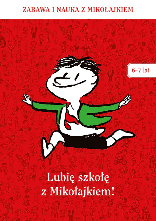 Książka - Zabawa i nauka z Mikołajkiem. Lubię szkołę z Mikołajkiem 6-7 lat
