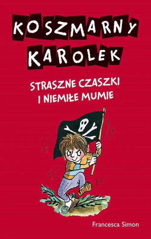 Książka - Koszmarny Karolek. Straszne czaszki i niemiłe mumi