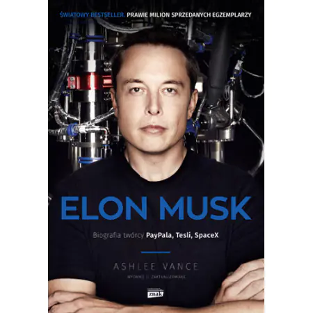 Elon Musk. Biografia twórcy PayPala, Tesli, SpaceX