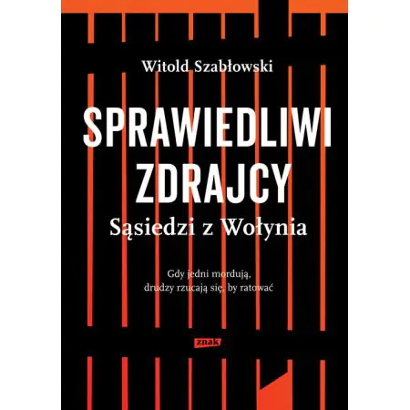 Sprawiedliwi zdrajcy. Sąsiedzi z Wołynia