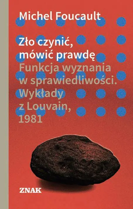 Książka - Zło czynić, mówić prawdę. Funkcja wyznania w sprawiedliwości. Wykłady z Louvain 1981