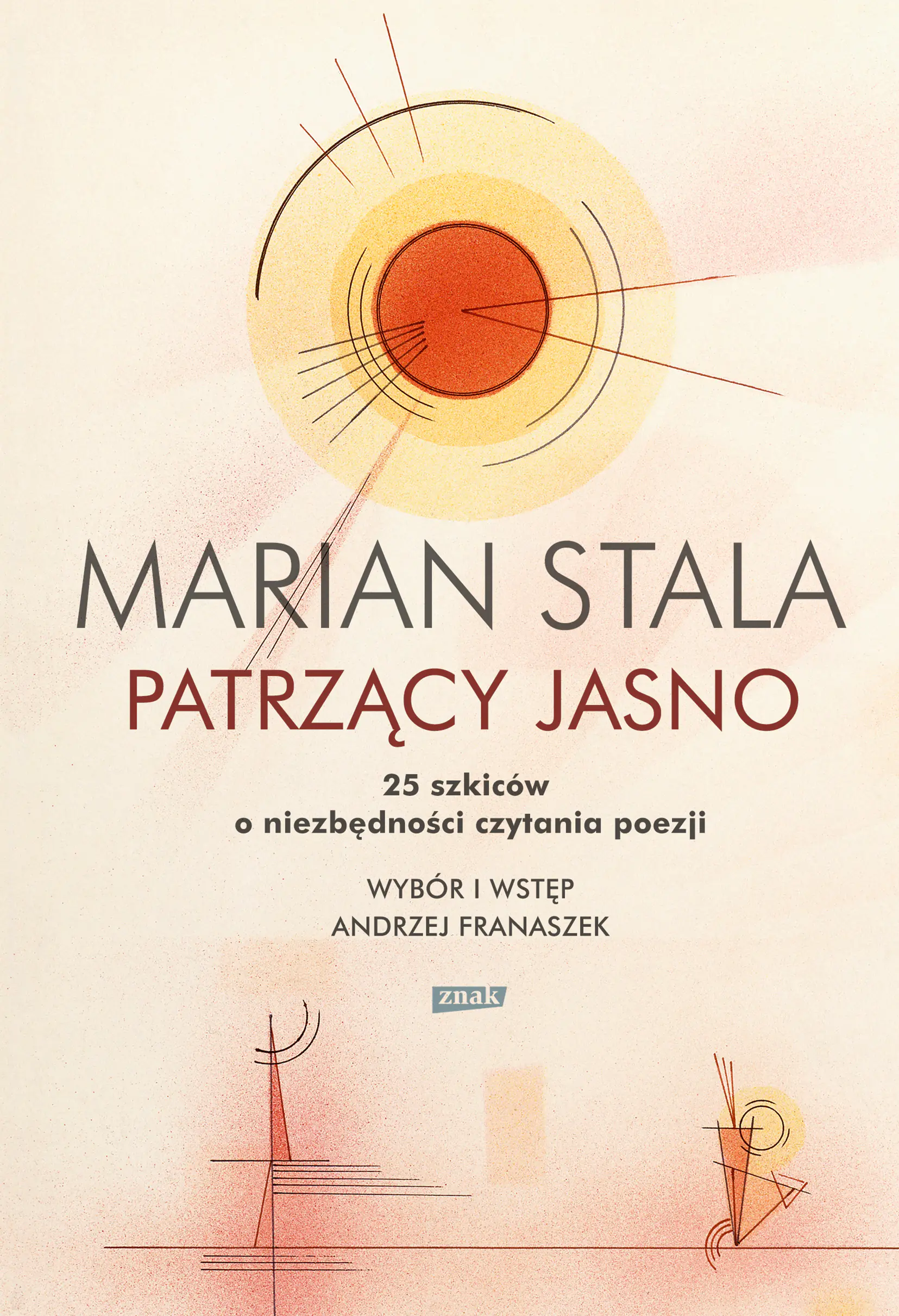 Książka - Patrzący jasno. 25 szkiców o niezbędności czytania poezji