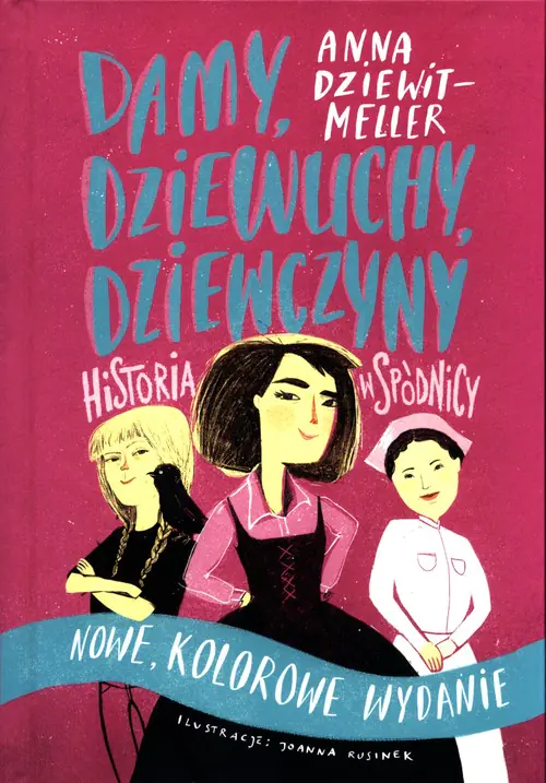 Książka - Damy, dziewuchy, dziewczyny. Historia w spódnicy. Kolorowe wydanie