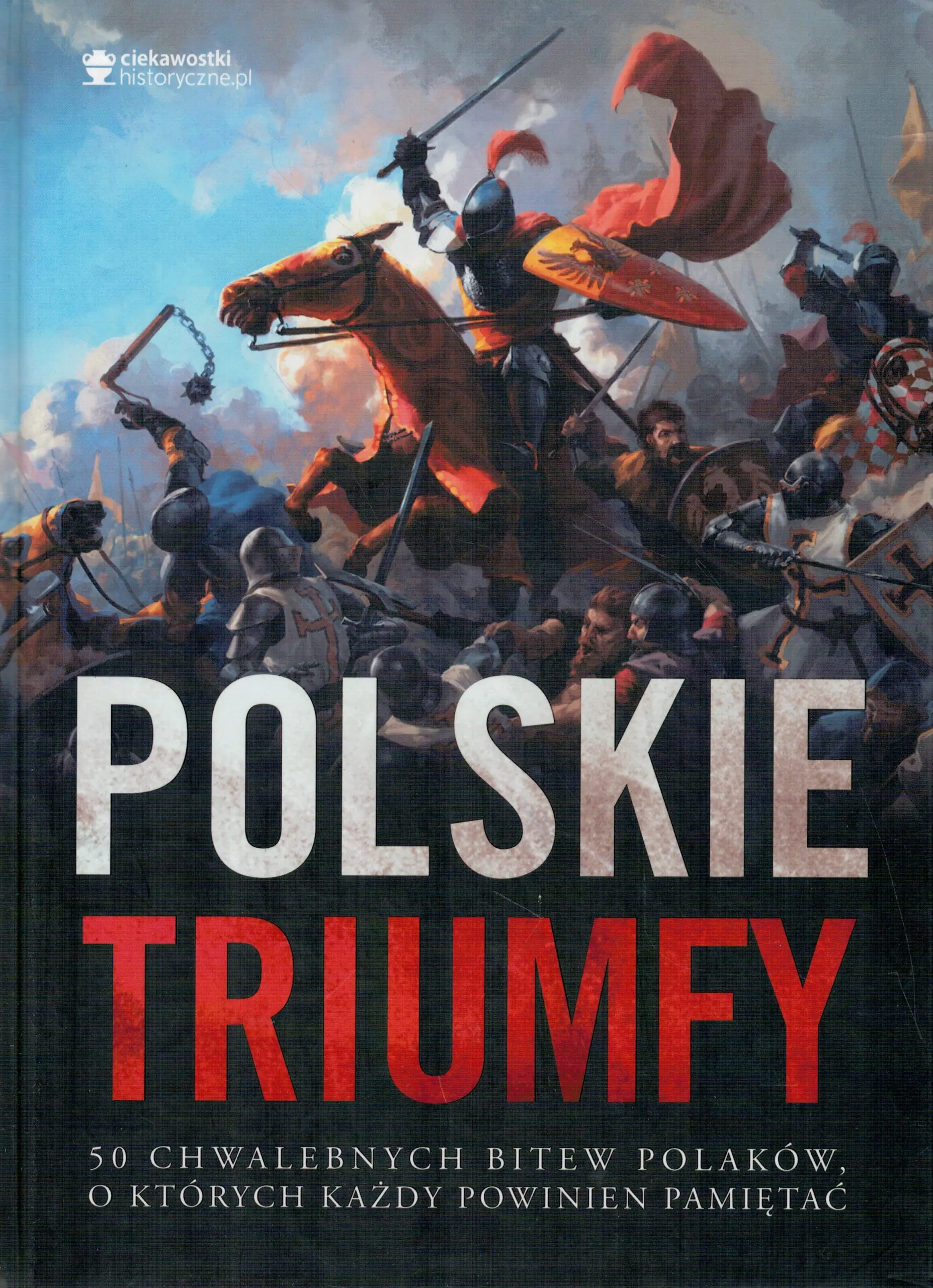 Książka - Polskie triumfy. 50 chwalebnych bitew z naszej historii
