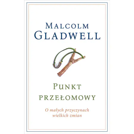 Książka - Punkt przełomowy. O małych przyczynach wielkich zmian