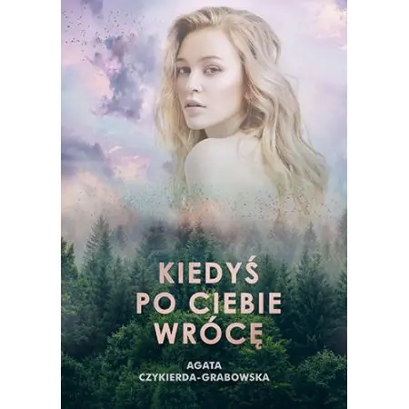 Kiedyś po ciebie wrócę