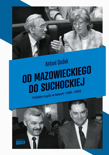 Książka - Od Mazowieckiego do Suchockiej. Pierwsze rządy wolnej Polski