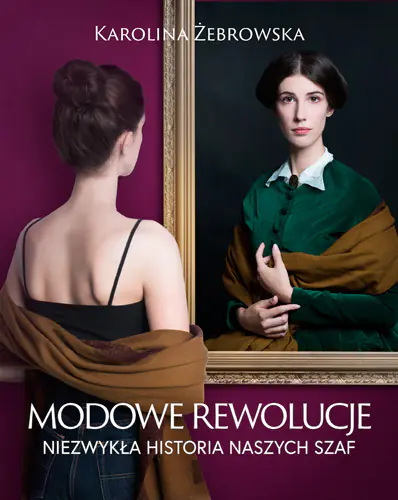 Książka - Modowe rewolucje. Niezwykła historia naszych szaf