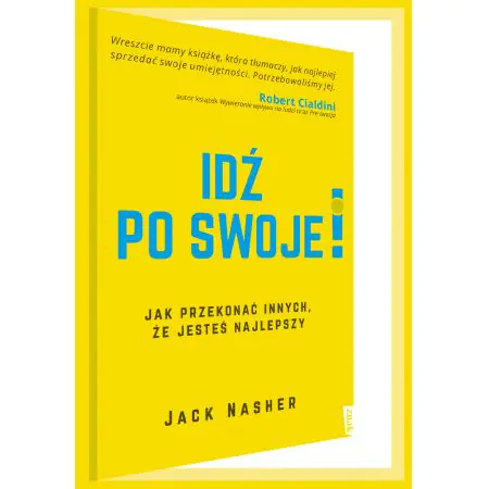 Idź po swoje! Jak przekonać innych, że jesteś najlepszy