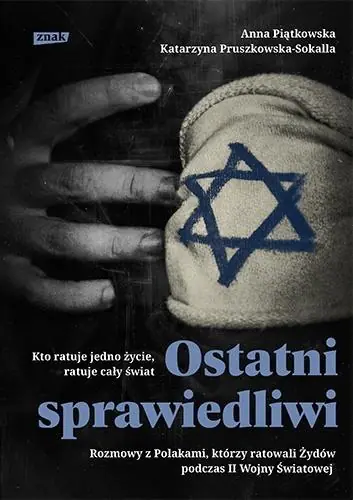 Książka - Ostatni sprawiedliwi. Rozmowy z Polakami, którzy ratowali Żydów podczas II Wojny Światowej