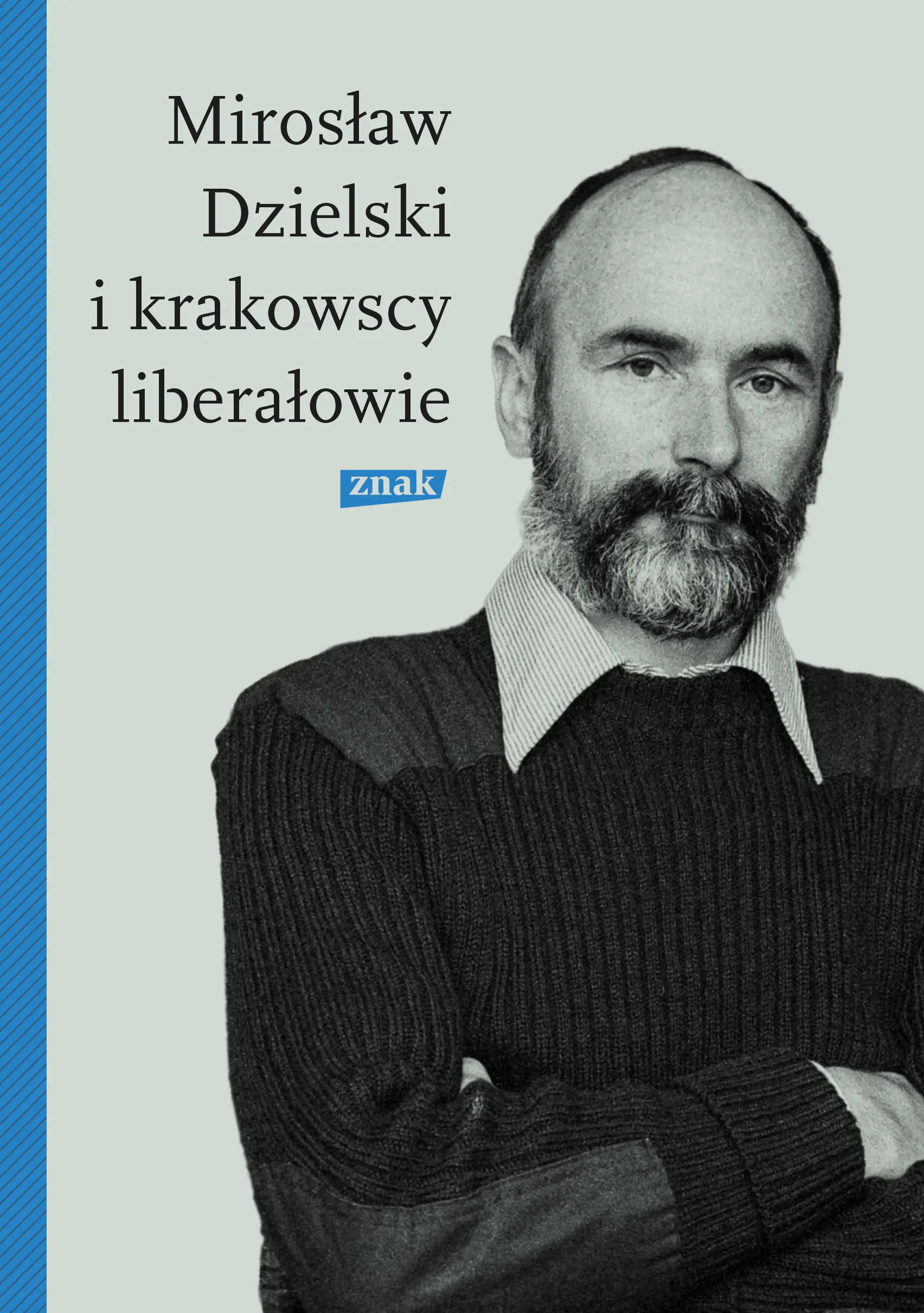 Książka - Mirosław Dzielski i krakowscy liberałowie
