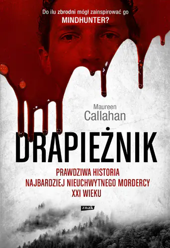 Książka - Drapieżnik. Prawdziwa historia najbardziej nieuchwytnego mordercy XXI wieku