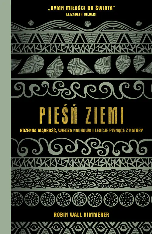 Książka - Pieśń Ziemi. Rdzenna mądrość, wiedza naukowa i lekcje płynące z natury