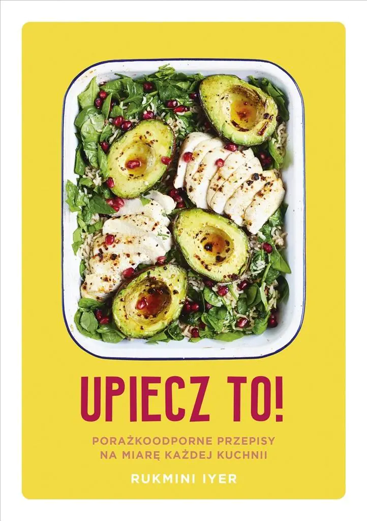 Książka - Upiecz to! Porażkoodporne przepisy na miarę każdej kuchni