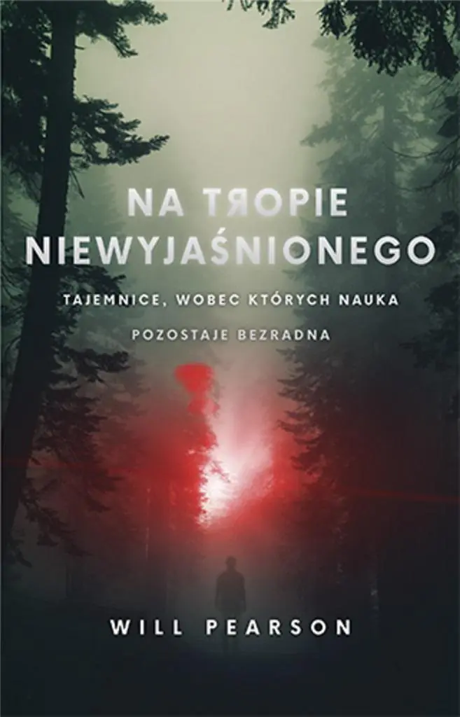 Książka - Na tropie niewyjaśnionego. Tajemnice, wobec których nauka pozostaje bezradna