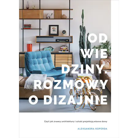 Odwiedziny. Rozmowy o dizajnie