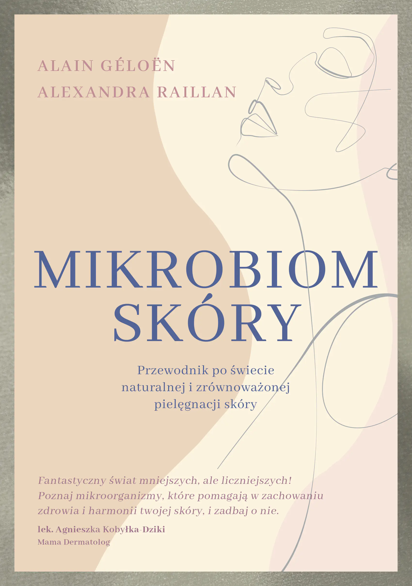Książka - Mikrobiom skóry. Przewodnik po świecie naturalnej i zrównoważonej pielęgnacji skóry