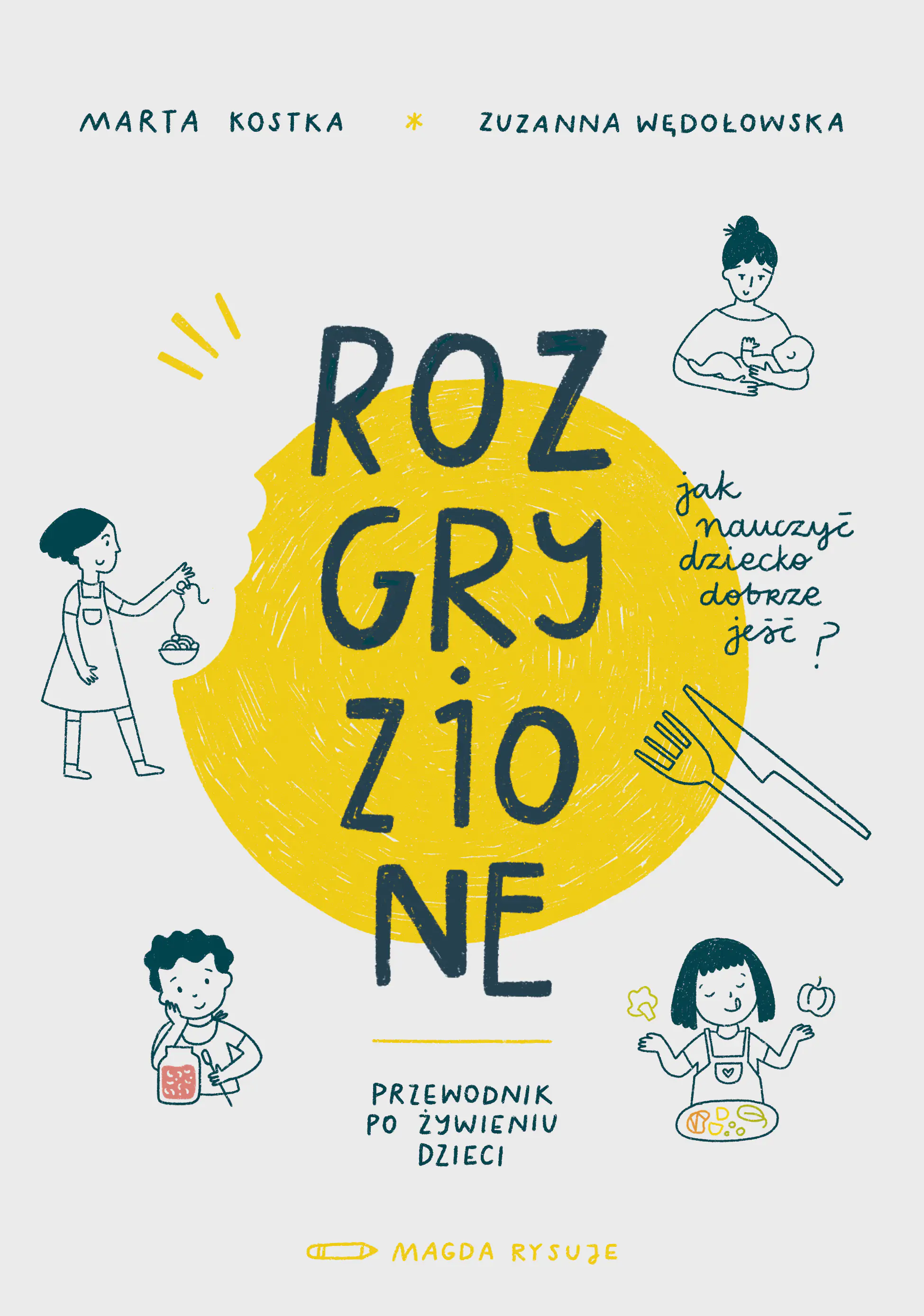 Książka - Rozgryzione. Jak nauczyć dziecko dobrze jeść