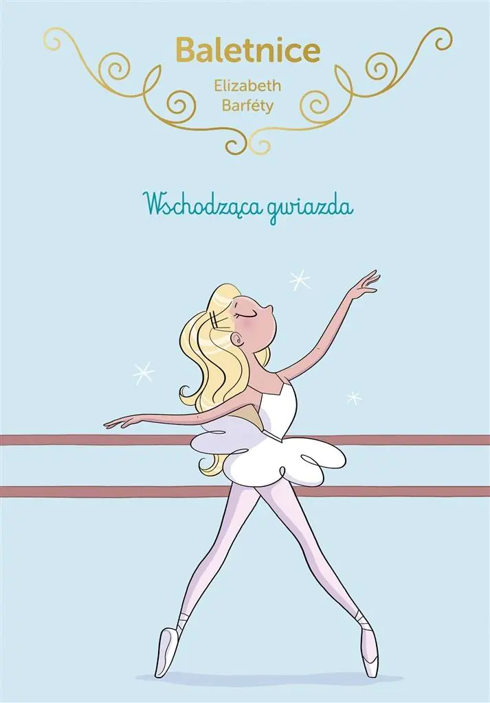 Książka - Baletnice. Wschodząca gwiazda
