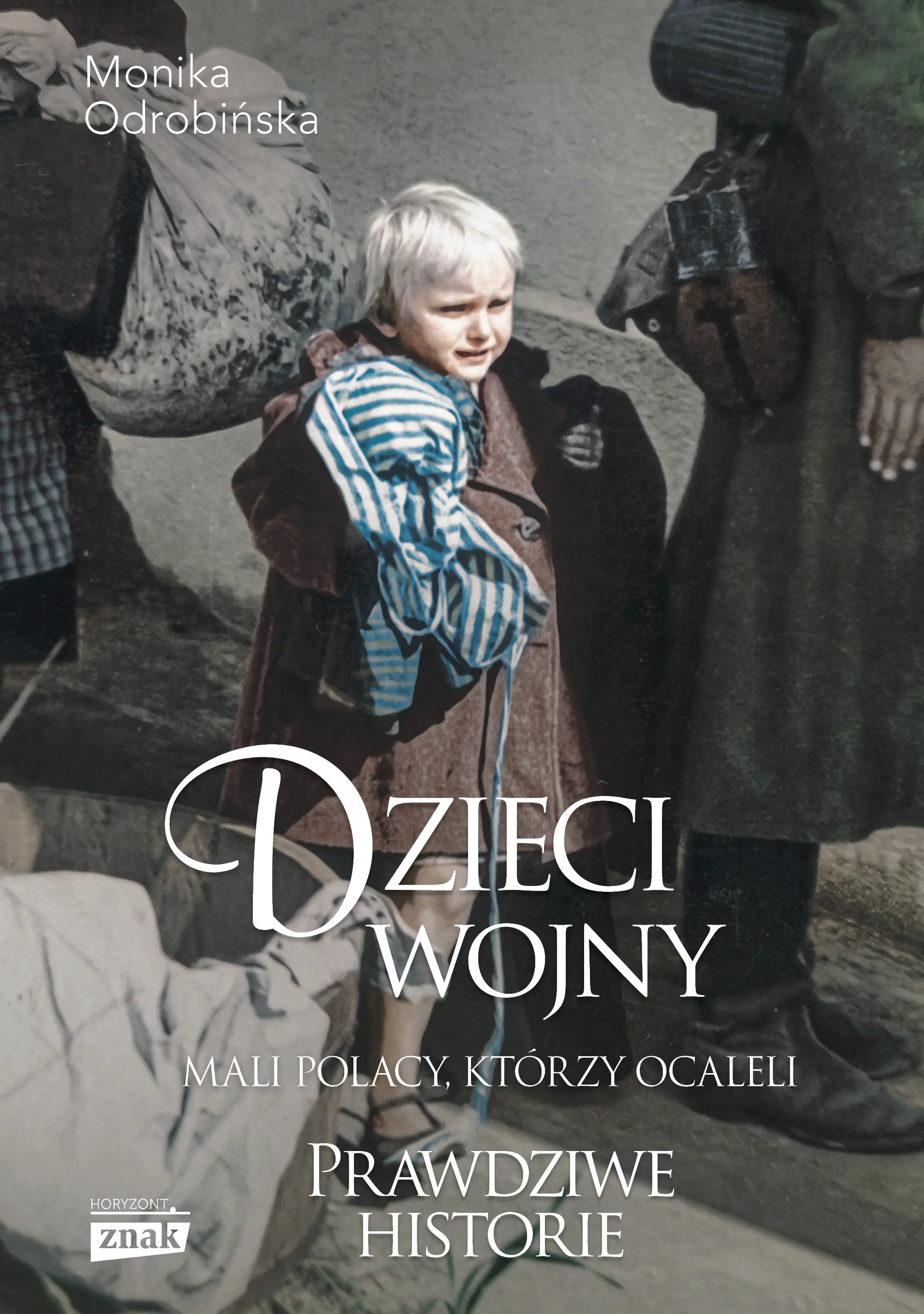 Książka - Dzieci wojny. Mali Polacy, którzy ocaleli