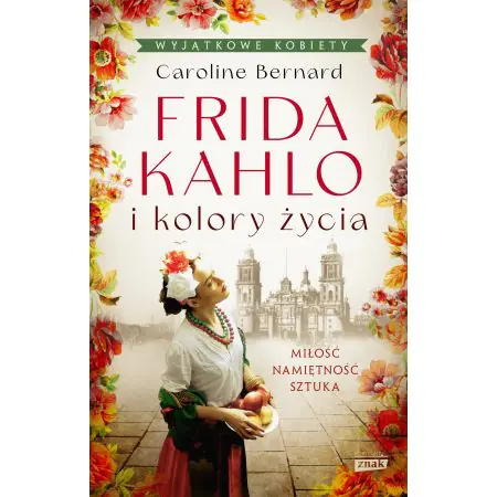 Frida Kahlo i kolory życia