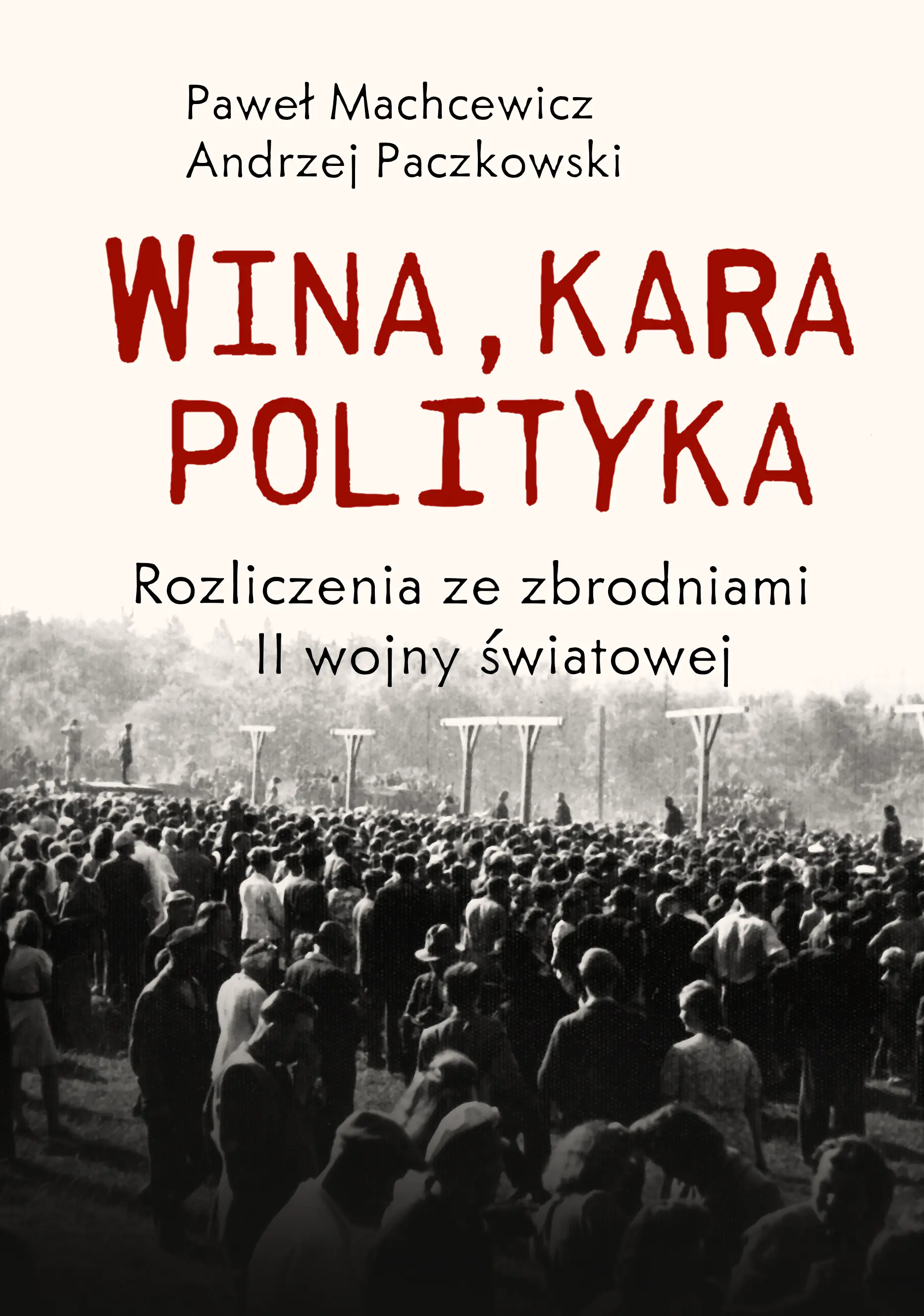 Książka - Wina, kara, polityka. Rozliczenia ze zbrodniami II Wojny Światowej