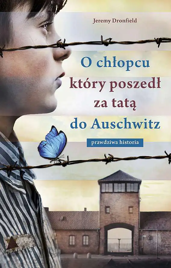 Książka - O chłopcu który poszedł za tatą do Auschwitz