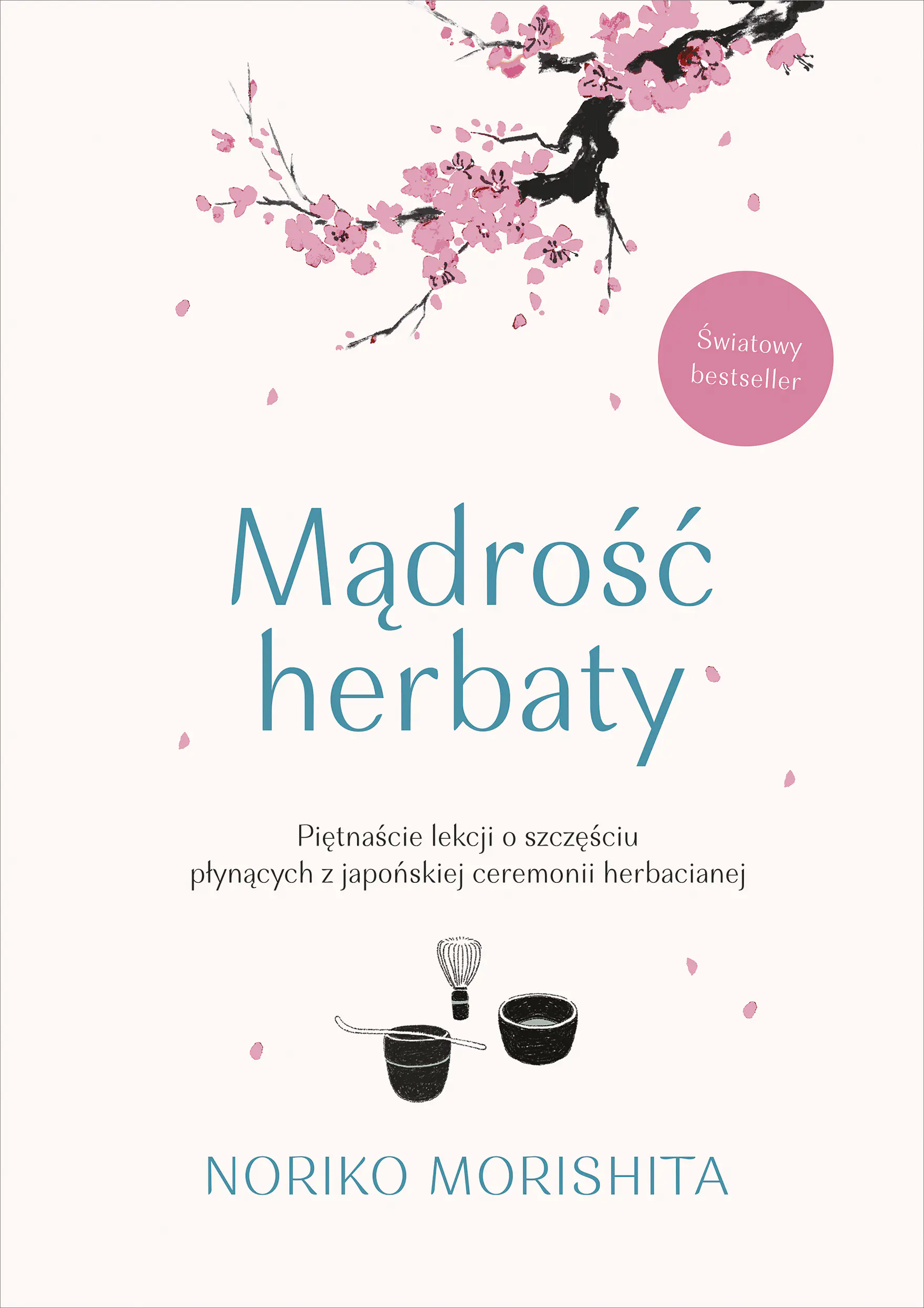 Książka - Mądrość herbaty. Piętnaście lekcji o szczęściu płynących z japońskiej ceremonii herbacianej