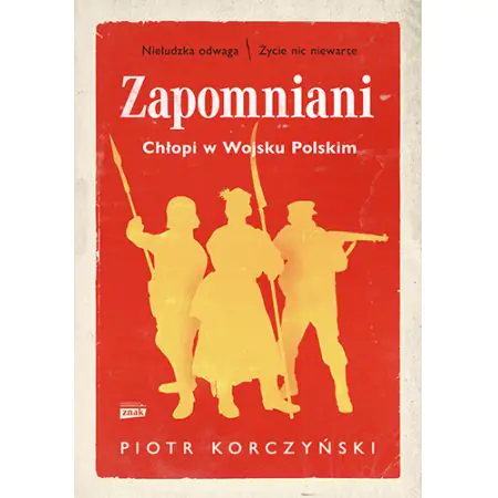 Zapomniani. Chłopi w Wojsku Polskim