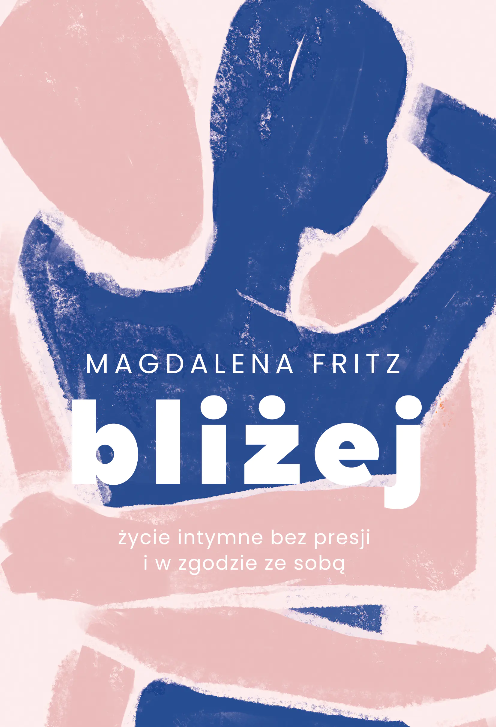 Książka - Bliżej. Życie intymne bez presji i w zgodzie ze sobą